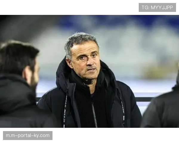 恩里克解析进攻效率问题 称创造机会能力才是优势